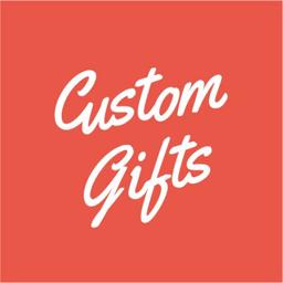 Custom Gifts