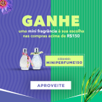 Nas compras acima de R$150, ganhe mini